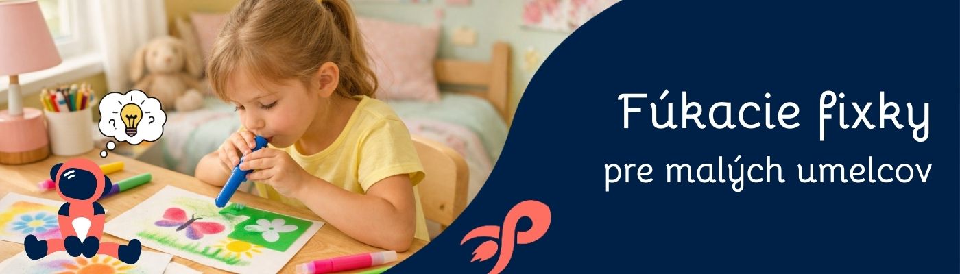Fúkacie fixky pre deti